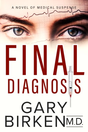 Final Diagnosis, novel by Gary Birken, M.D.