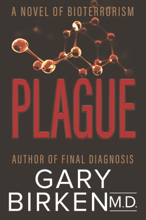 Plague, novel by Gary Birken, M.D.